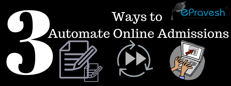 3 ways to automate the admission process