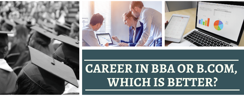Career in BBA or B.Com, which is better