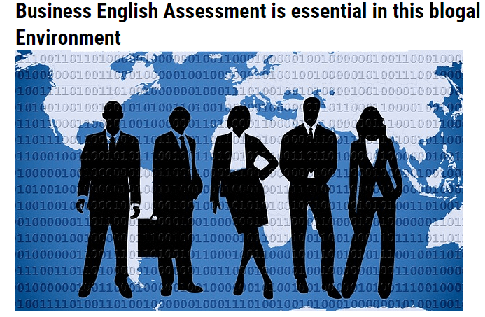 Business English Assessment is Essential in the global environment