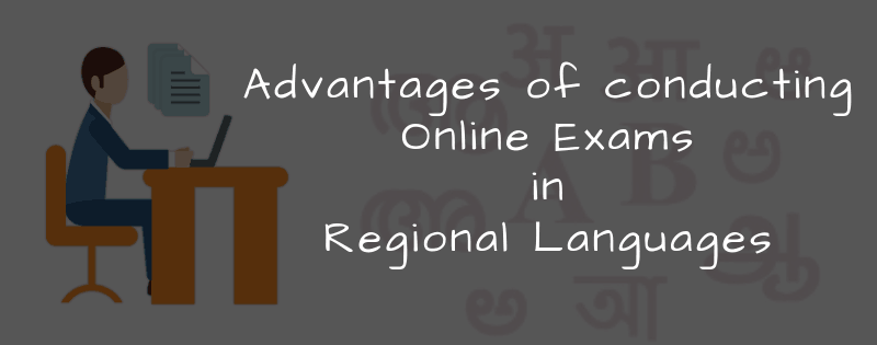 Advantages of conducting online exams into regional languages