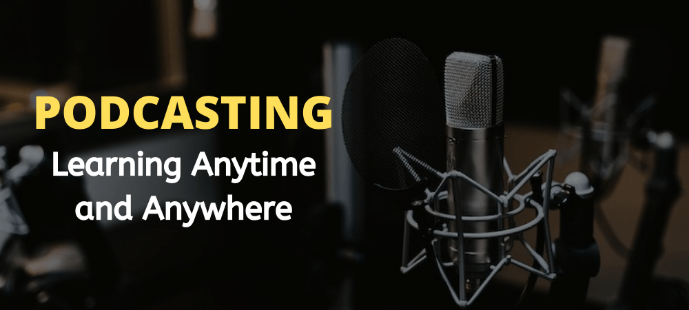 Podcasting-Learning Anytime and Anywhere