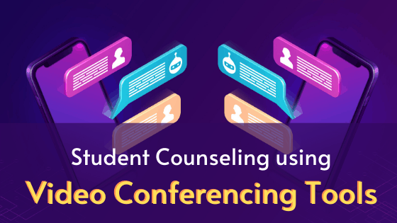 Student counselling using video conferencing tools