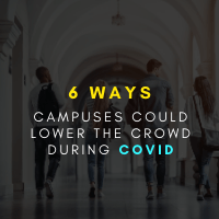 6 ways campuses can lower the crowd during COVID