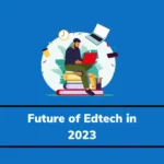 Future of EduTech in 2023