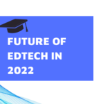 Future of EduTech in 2022