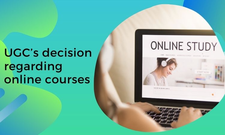 UGC decision regarding online courses
