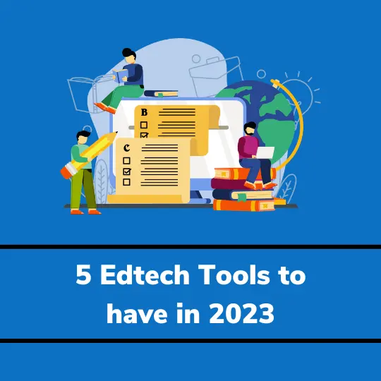 5 Edtech tools of 2023