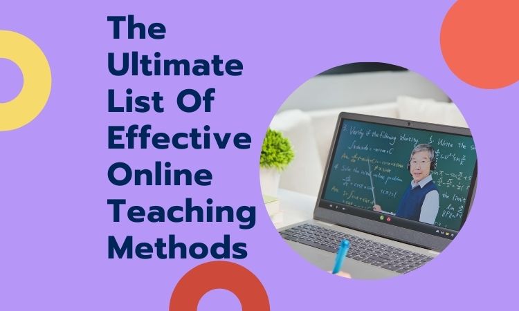 The ultimate list of effective online teaching method