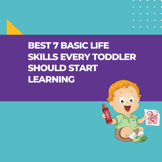 Best 7 Basic Life Skills Every Toddler Should Start Learning