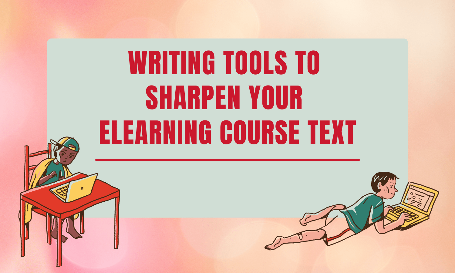 Writing tools for elearning course