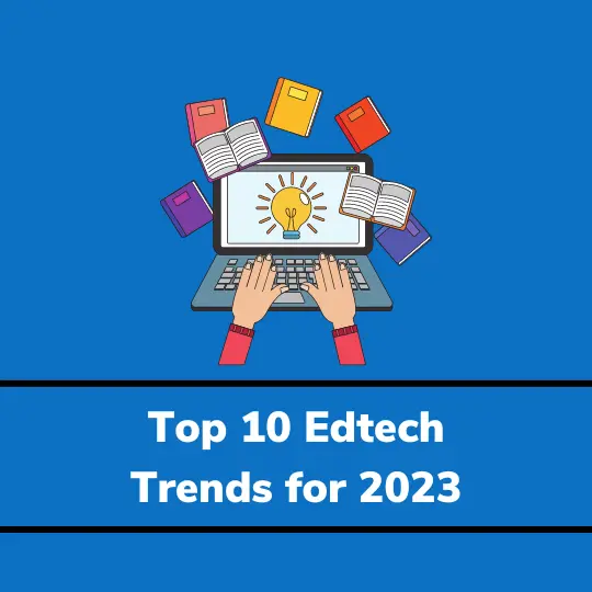 10 Edtech Trends 2023