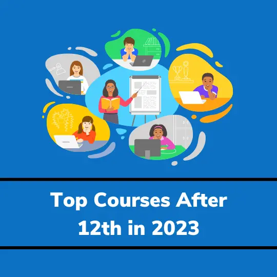 Top courses after 12th in 2023