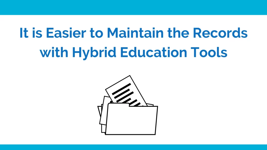 Better record maintenance with hybrid education