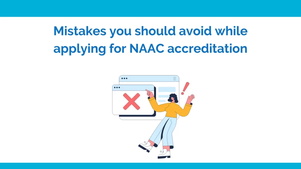 mistakes to avoid while applying for NAAC accreditation