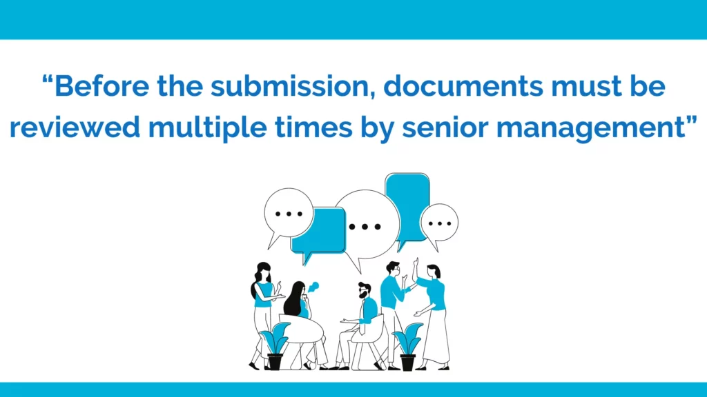 Before the submission, documents must be reviewed multiple times by the senior management
