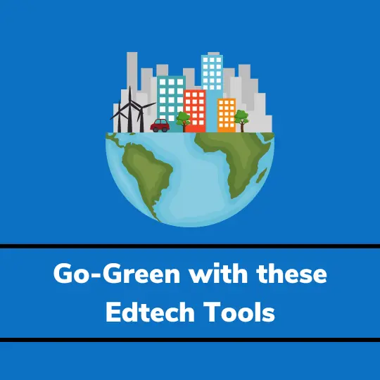 Go-green with these edtech tools