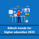 10 Education technology trends that will disrupt higher education in 2023
