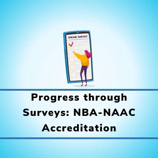 Surveys Driving Progress: Improving Course Outcomes and Program Outcomes for NBA - NAAC Accreditation
